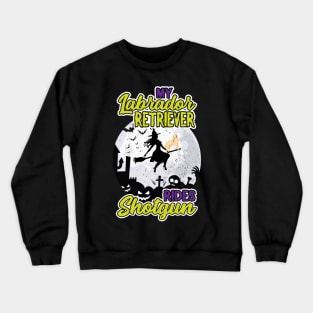 My Labrador Retriever Rides Shotgun Halloween 2021 Crewneck Sweatshirt